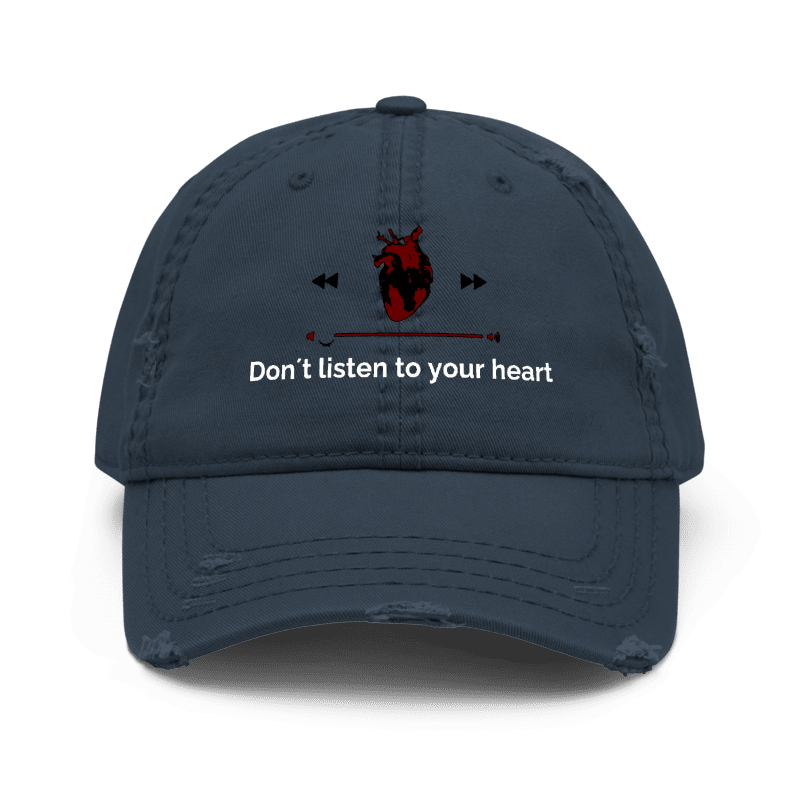 Don’t Listen to Your Heart Cap