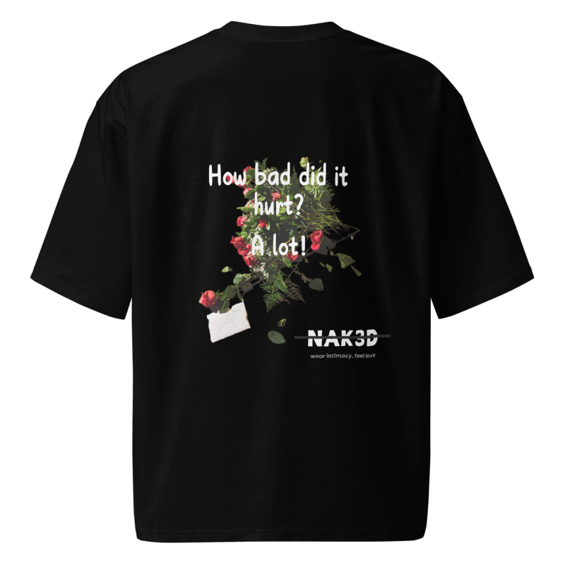 How bad did it hurt? | Oversized premium Tee